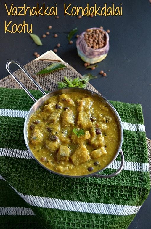 Vazhakkai kondakadalai kootu - raw banana and black chickpeas curry