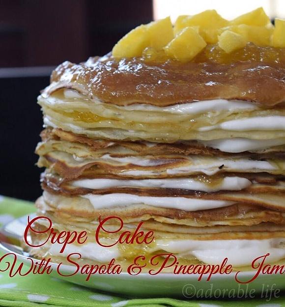 Crepe Cake with Homemade Sapota and Pineapple Jam
